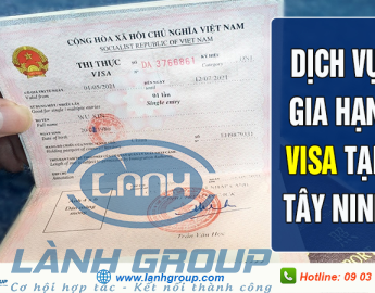 Dịch vụ gia hạn visa tại Tây Ninh - Công ty tư vấn Lành Group
