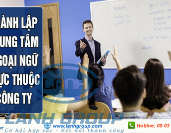 Thành lập trung tâm ngoại ngữ trực thuộc công ty - Lành Group