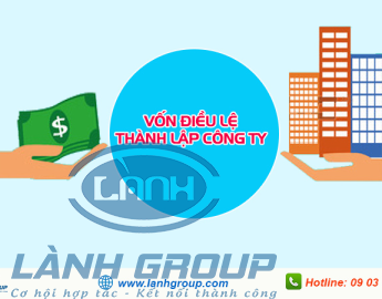 Vốn điều lệ thành lập công ty TNHH, cổ phần là bao nhiêu?