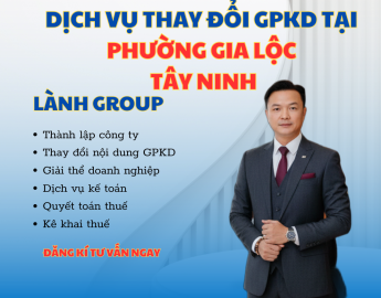 Dịch Vụ Thay Đổi Giấy Phép Kinh Doanh Công Ty Tại Gia Lộc – Tây Ninh | Lành Group