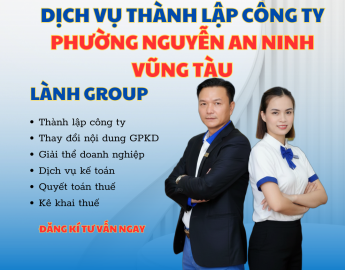 Dịch Vụ Thành Lập Công Ty Tại Phường Nguyễn An Ninh, Vũng Tàu – Lành Group Hỗ Trợ Trọn Gói, Uy Tín, Nhanh Chóng