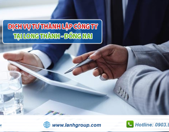 Dịch vụ thành lập công ty tại Long Thành Đồng Nai - Lành Group