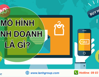 Mô hình kinh doanh là gì? Các bước xây dựng mô hình kinh doanh
