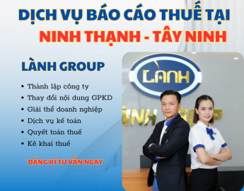 Dịch Vụ Báo Cáo Thuế Tại Phường Ninh Thạnh, Tây Ninh | Lành Group – Uy Tín & Chuyên Nghiệp