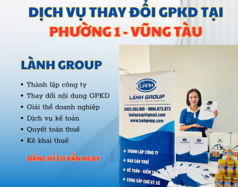Dịch Vụ Thay Đổi Giấy Phép Kinh Doanh Công Ty Tại Phường 1, Vũng Tàu – Uy Tín, Nhanh Chóng | Lành Group