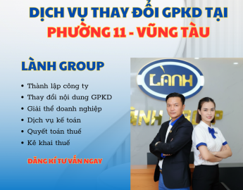 Dịch Vụ Thay Đổi Giấy Phép Kinh Doanh Tại Phường 11, Vũng Tàu – Trọn Gói, Nhanh Chóng, Chuẩn Pháp Lý | Lành Group