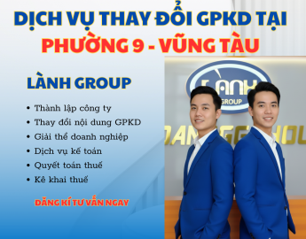 Dịch Vụ Thay Đổi Giấy Phép Kinh Doanh Tại Phường 9, Vũng Tàu – Trọn Gói, Nhanh Chóng, Chuẩn Pháp Lý | Lành Group