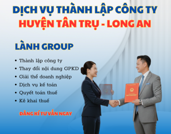 Dịch Vụ Thành Lập Công Ty Tại Huyện Tân Trụ, Long An Uy Tín – Chuyên Nghiệp | Lành Group