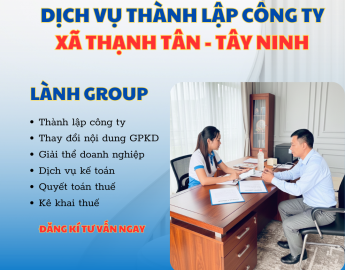 Dịch Vụ Thành Lập Công Ty Tại Xã Thạnh Tân (Nay thuộc Phường Bình Minh) Tây Ninh – Lành Group