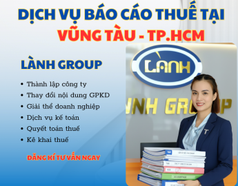 Dịch Vụ Báo Cáo Thuế Tại Phường Vũng Tàu, Tp.Hcm – Giải Pháp Chuyên Nghiệp Cho Doanh Nghiệp – Lành Group