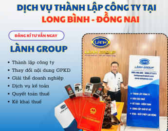 Dịch Vụ Thành Lập Công Ty Tại Phường Long Bình – Đồng Nai | Lành Group Uy Tín – Nhanh Chóng – Trọn Gói