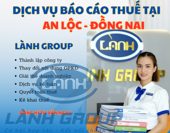 Dịch Vụ Báo Cáo Thuế Chuyên Nghiệp Tại Phường An Lộc, Đồng Nai – Lành Group