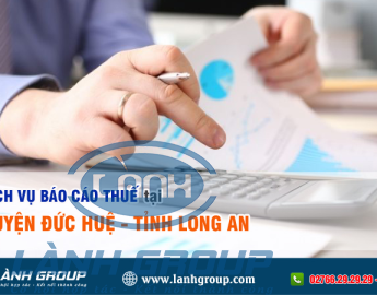 Dịch vụ báo cáo thuế tại Huyện Đức Huệ Long An