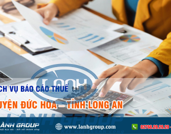 Dịch vụ báo cáo thuế tại huyện Đức Hòa, Long An