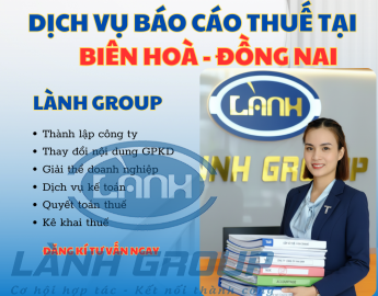 Dịch Vụ Báo Cáo Thuế Tại Biên Hoà – Đồng Nai | Lành Group – Đồng Hành Thuế Uy Tín Cho Doanh Nghiệp