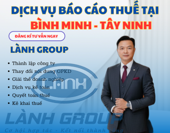 Dịch Vụ Báo Cáo Thuế Tại Phường Bình Minh, Tây Ninh | Lành Group – Uy Tín, Chuyên Nghiệp
