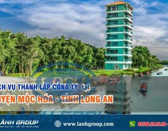  Dịch vụ thành lập công ty tại huyện Mộc Hóa, Long An