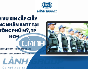 Dịch Vụ Xin Giấy Chứng Nhận ANTT Tại Phường Phú Mỹ, TP HCM