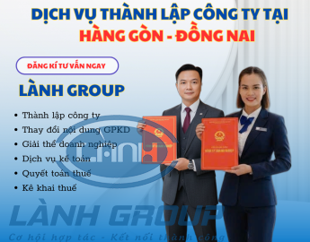 Dịch Vụ Thành Lập Công Ty Tại Phường Hàng Gòn, Đồng Nai – Trọn Gói, Uy Tín, Nhanh Chóng | Lành Group
