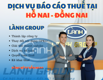 Dịch Vụ Báo Cáo Thuế Tại Phường Hố Nai, Đồng Nai – Chuyên Nghiệp, Chuẩn Luật Từ Lành Group