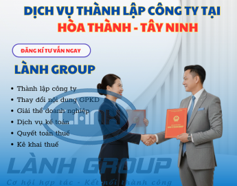 Dịch Vụ Thành Lập Công Ty Tại Phường Hòa Thành, Tây Ninh | Lành Group Trọn Gói – Uy Tín – Chuyên Nghiệp