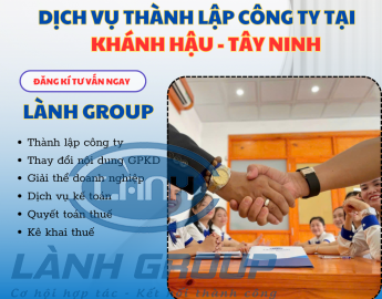 Dịch Vụ Thành Lập Công Ty Tại Phường Khánh Hậu, Tây Ninh | Lành Group – Uy Tín, Trọn Gói, Nhanh Chóng