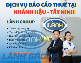 Dịch Vụ Báo Cáo Thuế Tại Phường Khánh Hậu, Tây Ninh – Lành Group | Chính Xác – Minh Bạch – Chuyên Nghiệp
