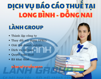 Dịch Vụ Báo Cáo Thuế Tại Phường Long Bình, Đồng Nai – Hỗ Trợ Kế Toán Trọn Gói, Chuẩn Luật Từ Lành Group