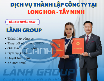 Dịch Vụ Thành Lập Công Ty Tại Phường Long Hoa, Tây Ninh | Lành Group Uy Tín – Trọn Gói – Chuyên Nghiệp