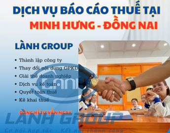 Dịch Vụ Báo Cáo Thuế Trọn Gói Tại Phường Minh Hưng, Đồng Nai – Lành Group