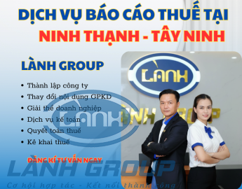 Dịch Vụ Báo Cáo Thuế Tại Phường Ninh Thạnh, Tây Ninh | Lành Group – Uy Tín & Chuyên Nghiệp