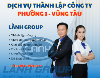 Dịch Vụ Thành Lập Công Ty Tại Phường 1, Vũng Tàu – Lành Group | Uy Tín – Chuyên Nghiệp – Hỗ Trợ Trọn Gói
