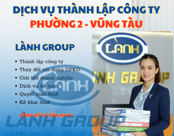 Dịch Vụ Thành Lập Công Ty Tại Phường 2, Vũng Tàu – Lành Group | Hỗ Trợ Doanh Nghiệp Toàn Diện – Nhanh – Đúng Luật