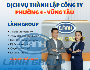 Dịch Vụ Thành Lập Công Ty Tại Phường 4, Vũng Tàu – Lành Group | Giải Pháp Khởi Sự Doanh Nghiệp Chuyên Nghiệp – Bảo Mật – Tối Ưu Hồ Sơ