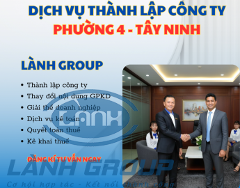 Dịch Vụ Thành Lập Công Ty Tại Phường 4 (Nay Thuộc Phường Tân Ninh), TP. Tây Ninh – Lành Group Đồng Hành Doanh Nghiệp