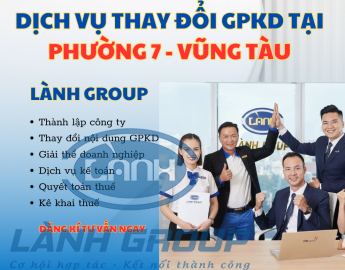 Dịch Vụ Thay Đổi Giấy Phép Kinh Doanh Tại Phường 7, Vũng Tàu – Trọn Gói, Nhanh Chóng, Đúng Pháp Lý | Lành Group