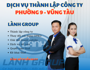 Dịch Vụ Thành Lập Công Ty Tại Phường 9, Vũng Tàu – Lành Group Hỗ Trợ Trọn Gói, Uy Tín, Nhanh Chóng