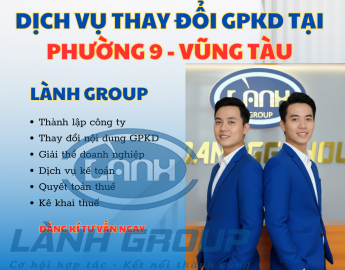 Dịch Vụ Thay Đổi Giấy Phép Kinh Doanh Tại Phường 9, Vũng Tàu – Trọn Gói, Nhanh Chóng, Chuẩn Pháp Lý | Lành Group