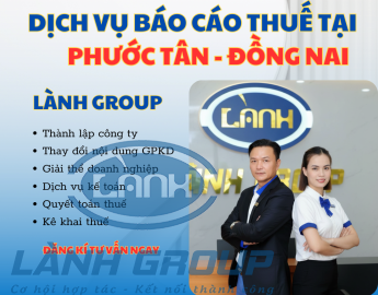 Dịch Vụ Báo Cáo Thuế Tại Phường Phước Tân, Đồng Nai – Chuyên Nghiệp, Chuẩn Luật Từ Lành Group