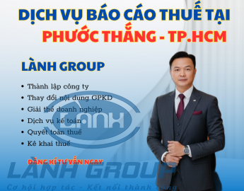 Dịch Vụ Báo Cáo Thuế Tại Phường Phước Thắng, Tp.Hcm – Giải Pháp Chuyên Nghiệp – Minh Bạch – Đồng Hành Cùng Doanh Nghiệp | Lành Group