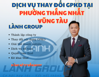 Dịch Vụ Thay Đổi Giấy Phép Kinh Doanh Tại Phường Thắng Nhất, Vũng Tàu – Trọn Gói, Nhanh Chóng, Chuẩn Pháp Lý | Lành Group