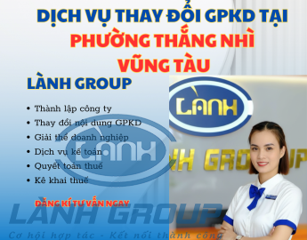 Dịch Vụ Thay Đổi Giấy Phép Kinh Doanh Tại Phường Thắng Nhì, Vũng Tàu – Trọn Gói, Nhanh Chóng, Chuẩn Pháp Lý | Lành Group