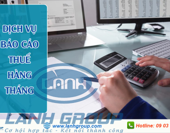 Dịch vụ báo cáo thuế theo tháng tại Tây Ninh - Công ty kế toán Lành Group
