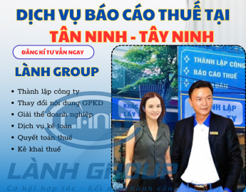 Dịch Vụ Báo Cáo Thuế Tại Phường Tân Ninh, Tây Ninh | Lành Group – Chuyên Nghiệp & Uy Tín