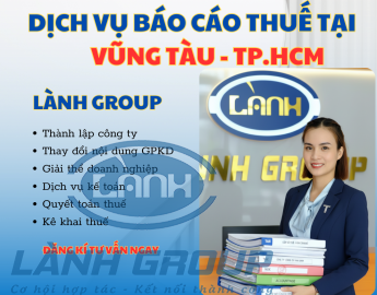 Dịch Vụ Báo Cáo Thuế Tại Phường Vũng Tàu, Tp.Hcm – Giải Pháp Chuyên Nghiệp Cho Doanh Nghiệp – Lành Group