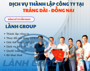 Dịch Vụ Thành Lập Công Ty Tại Phường Trảng Dài, Đồng Nai Uy Tín – Nhanh Chóng – Giá Rẻ | Lành Group